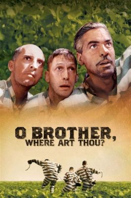 O Brother, Where Art Thou in the Odyssey of Life